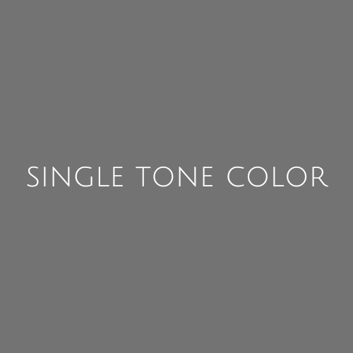 Single Tone Color Only