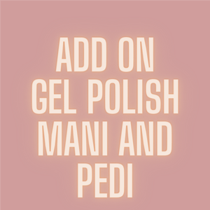 Gel Add On  Mani And Pedi