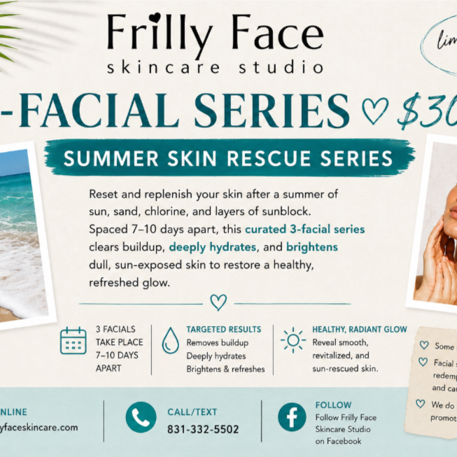 Summer Skin Rescue Series at Frilly Face Skincare Studio in Santa Cruz, CA