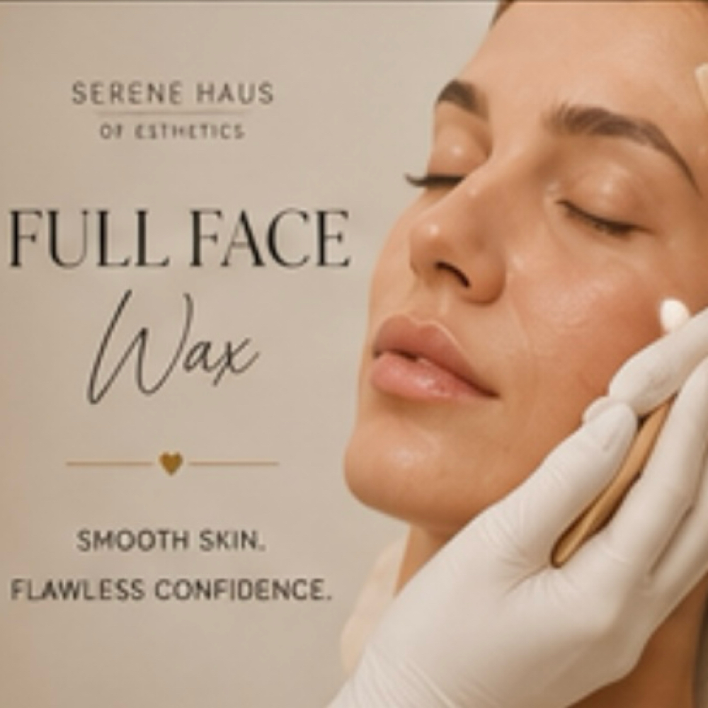 Full Face Wax ✨ at Serene Haus of Esthetics 🤎 in Raleigh, NC