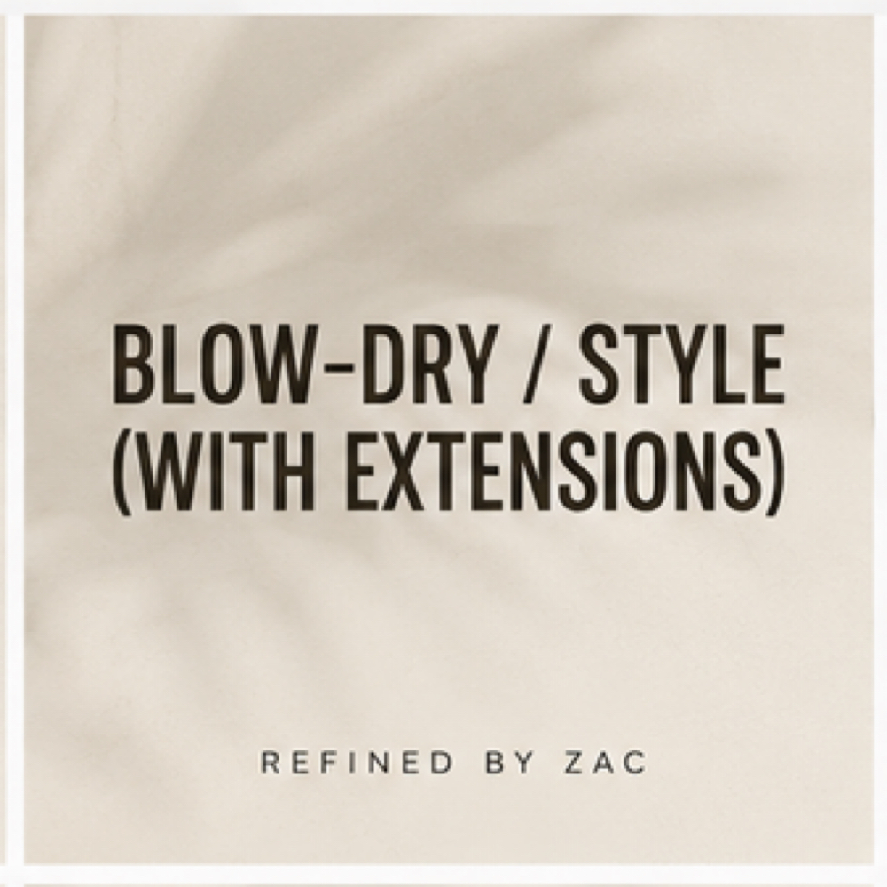 Blow-dry  / Style (with extensions) at Refined by Zac in san diego, CA