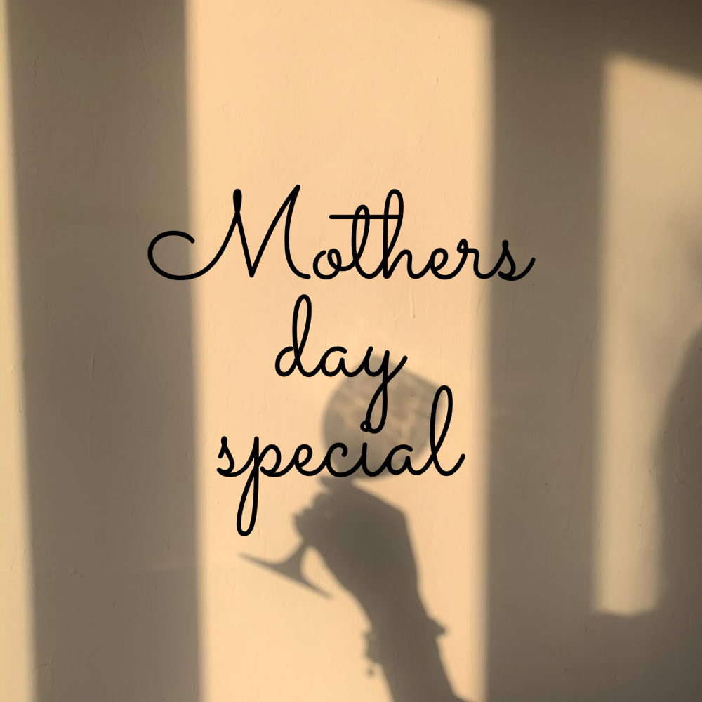 Mothers Day Special