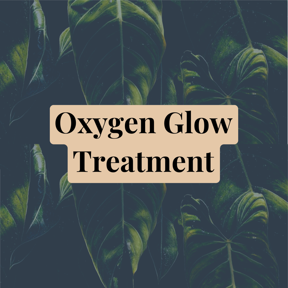 Oxygen Glow Treatment (COCO’S FAV)