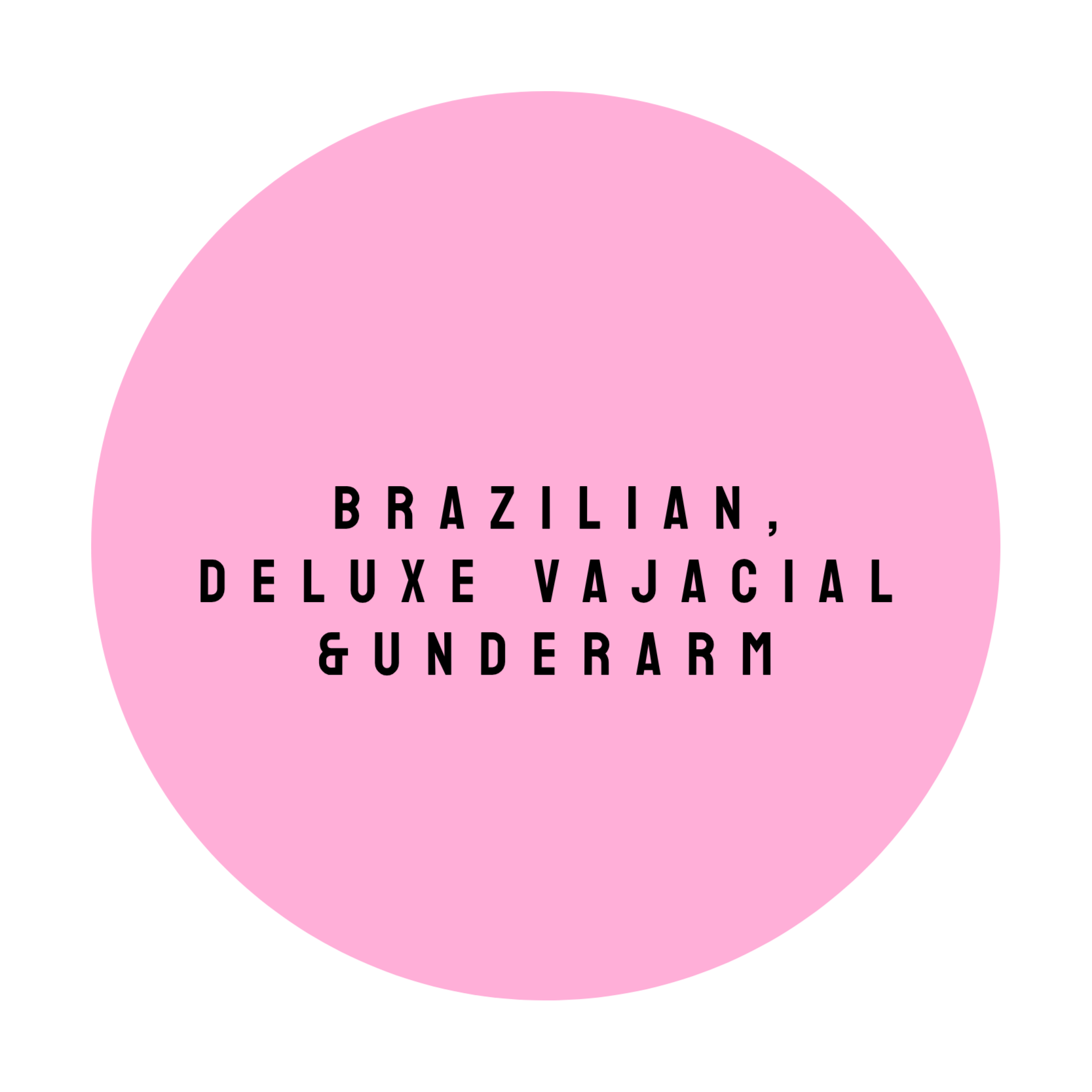 BRAZILIAN, DELUXE VAJ & UNDERARM at The Dollhouse Wax Studio in Smyrna, TN