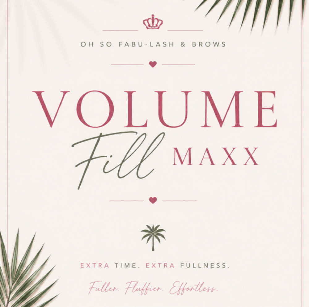 Volume Fill - Maxx at Oh So Fabu-Lash & Brows in Delray Beach, FL