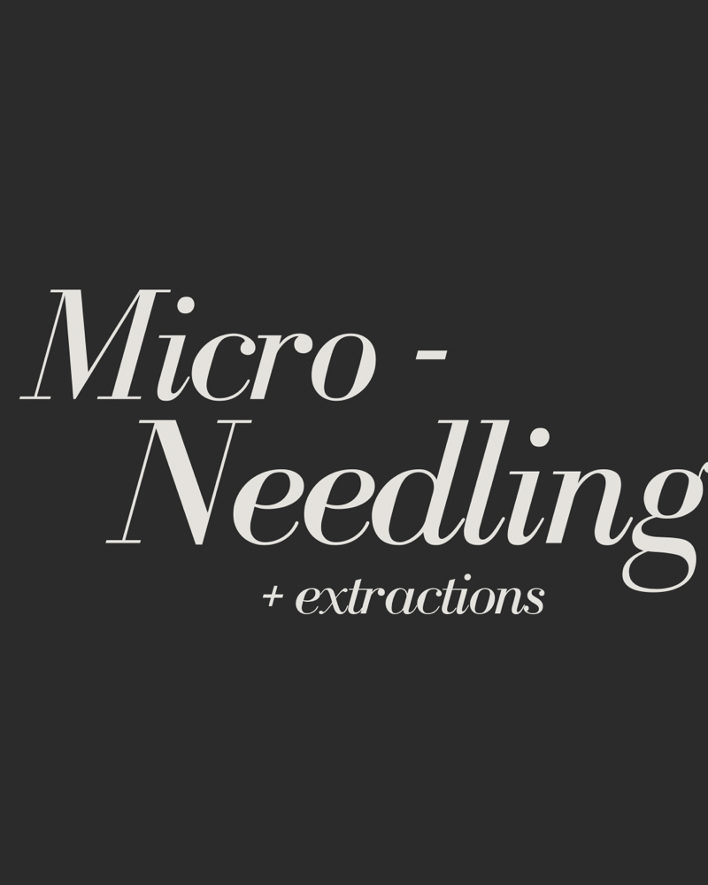 MICRONEEDLING + EXTRACTIONS