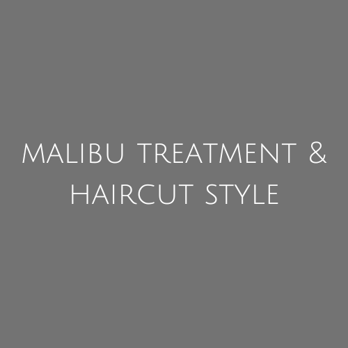 Malibu Treatment and Haircut Style