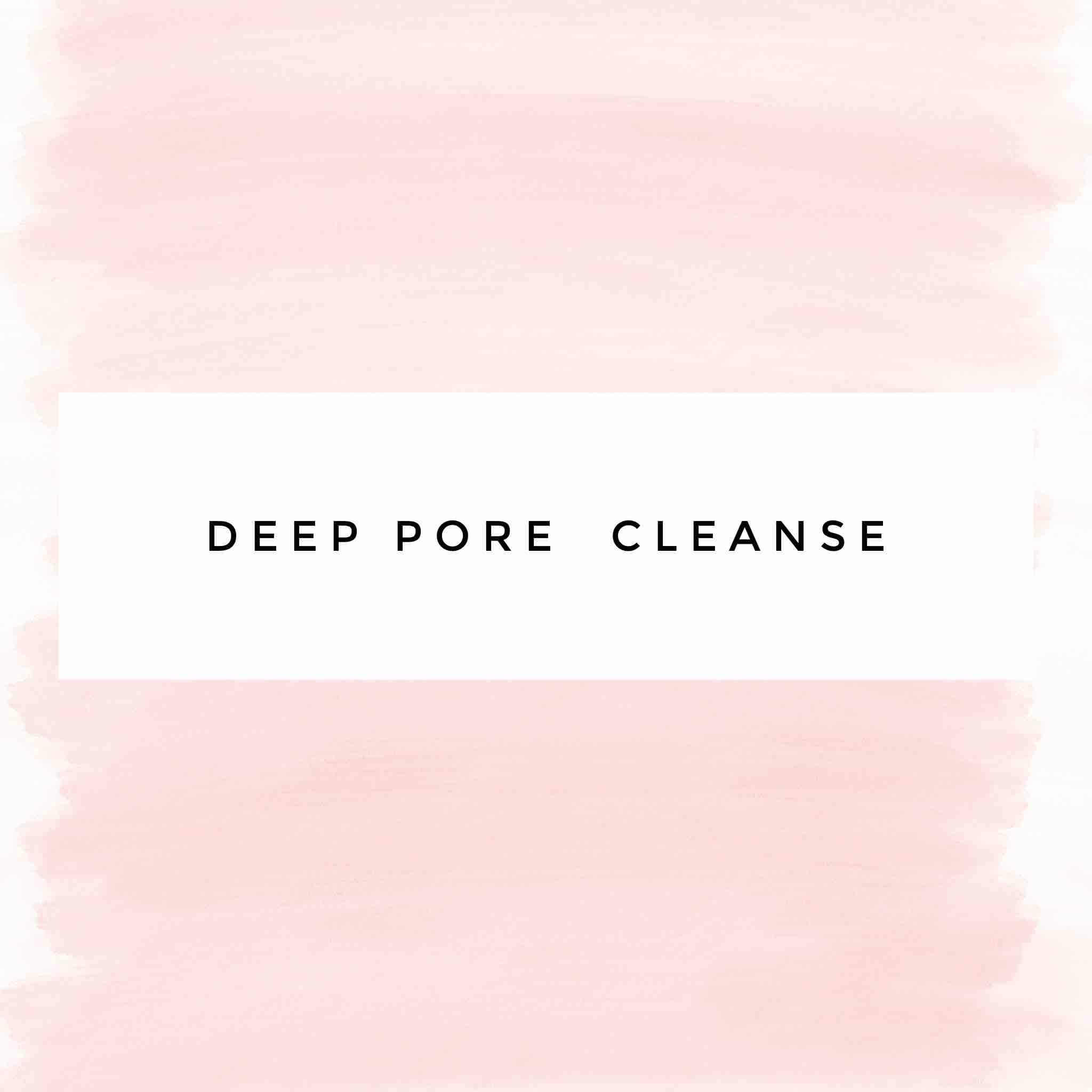 Deep Pore Cleanse Facial