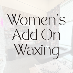 Women's MISC Waxing Add On's at The Whimsical Peony in Urbandale, IA