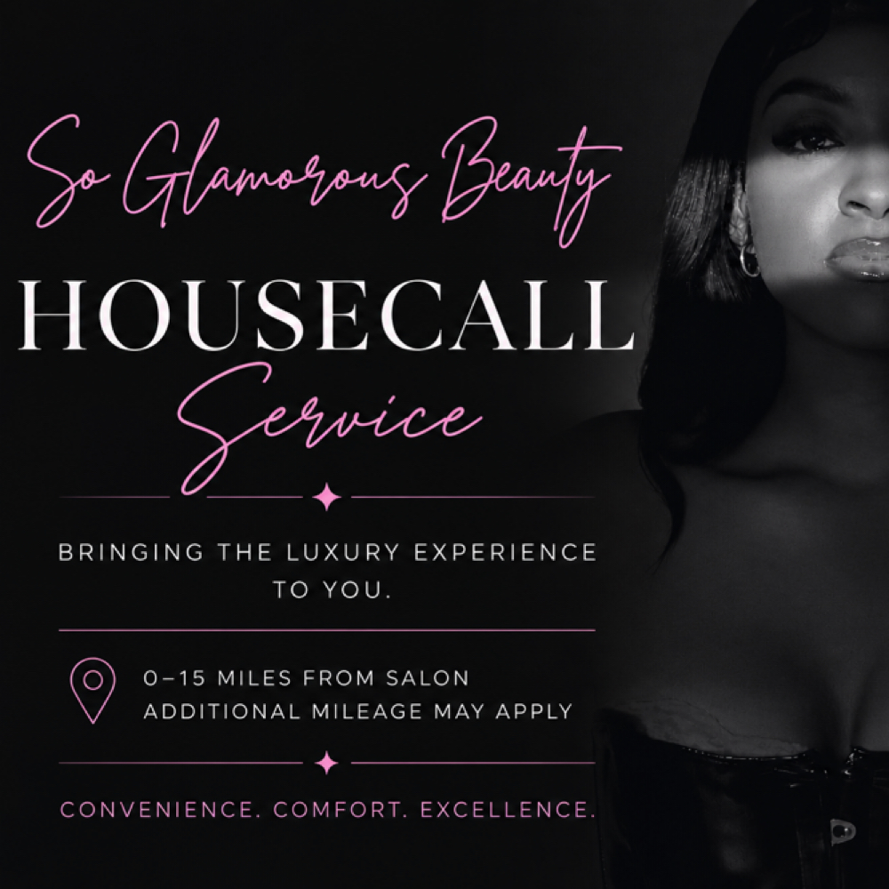 Housecall at So Glamorous Beauty in Van Nuys, CA