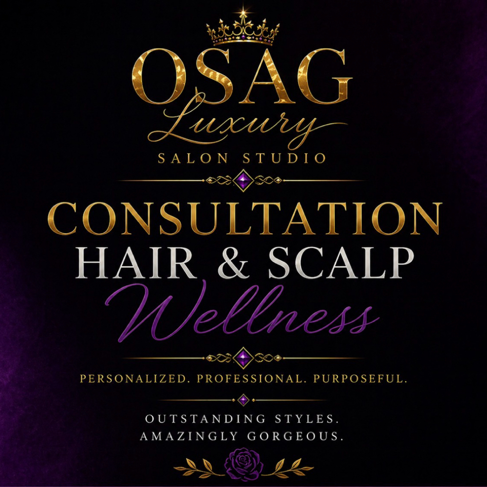 Consult | Hair | Scalp | Wellness at O.S.A.G Luxury Salon Studio in Montgomery, TX