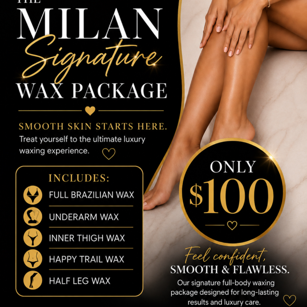 Milan Signature Wax package at Milan Luxury Medspa in Spring, TX