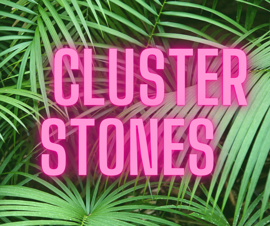 Cluster Stones
