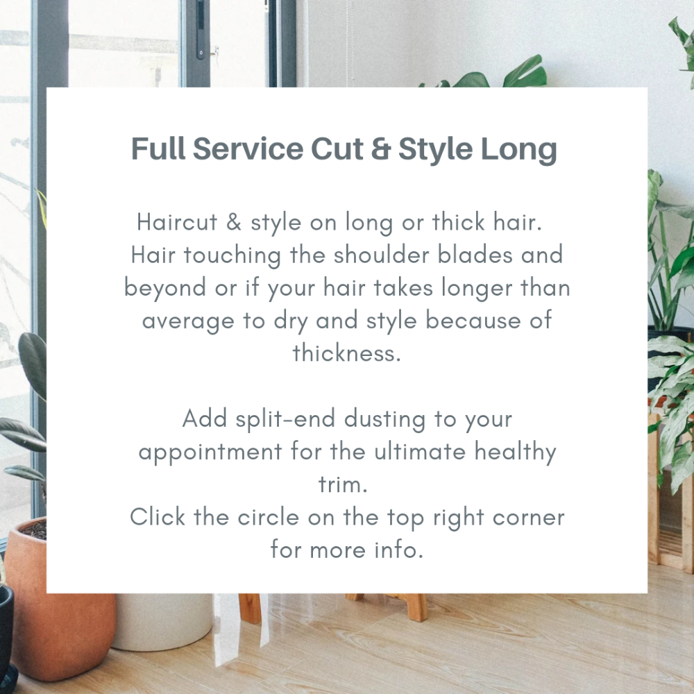 Full Service Haircut/Style  Long