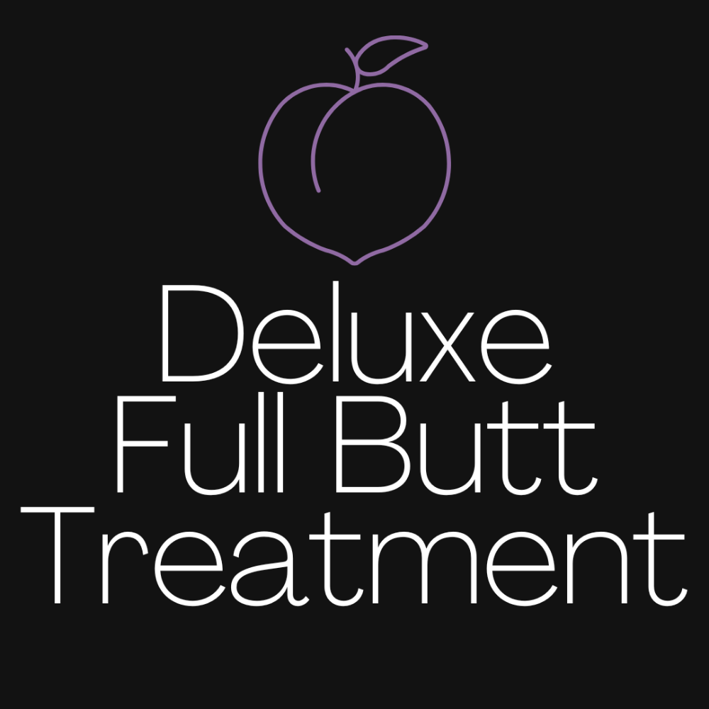 Deluxe Full Butt Treatment