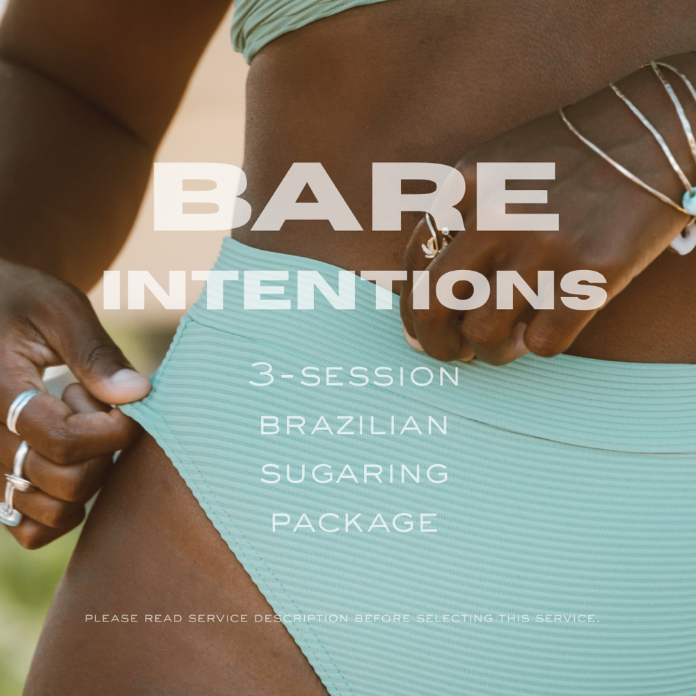 Bare Intentions - 3pk Brazilian at Sugar Luxe 473 - #1 Spicemas Skin Prep Destination in Pearland, TX