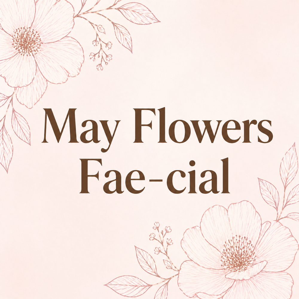 May Flowers Fae-cial at fae.buffalo in Tonawanda, NY