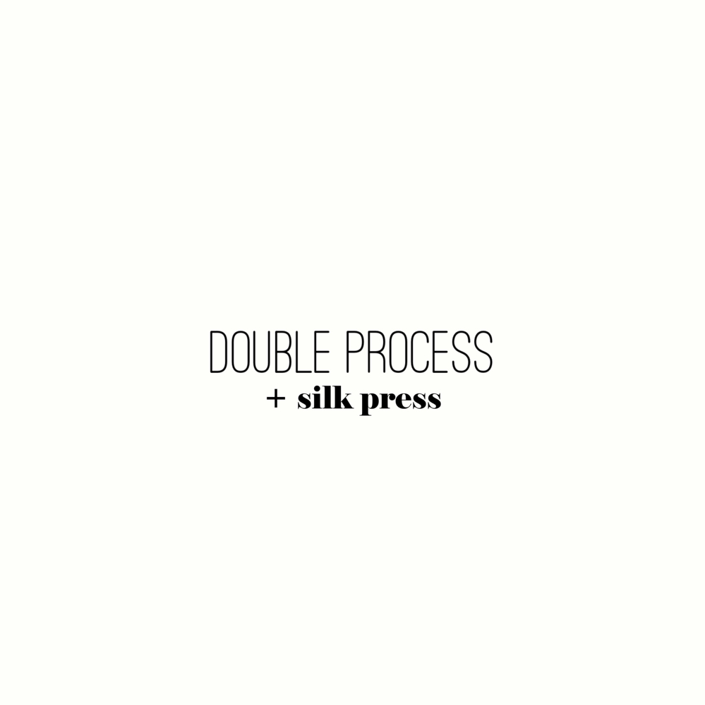 Double Process + Silk Press