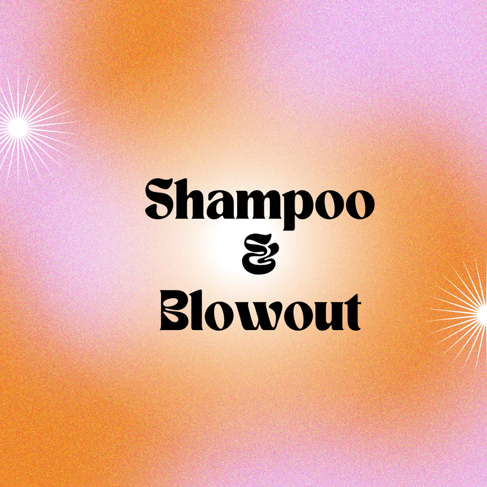 Shampoo & Blowout