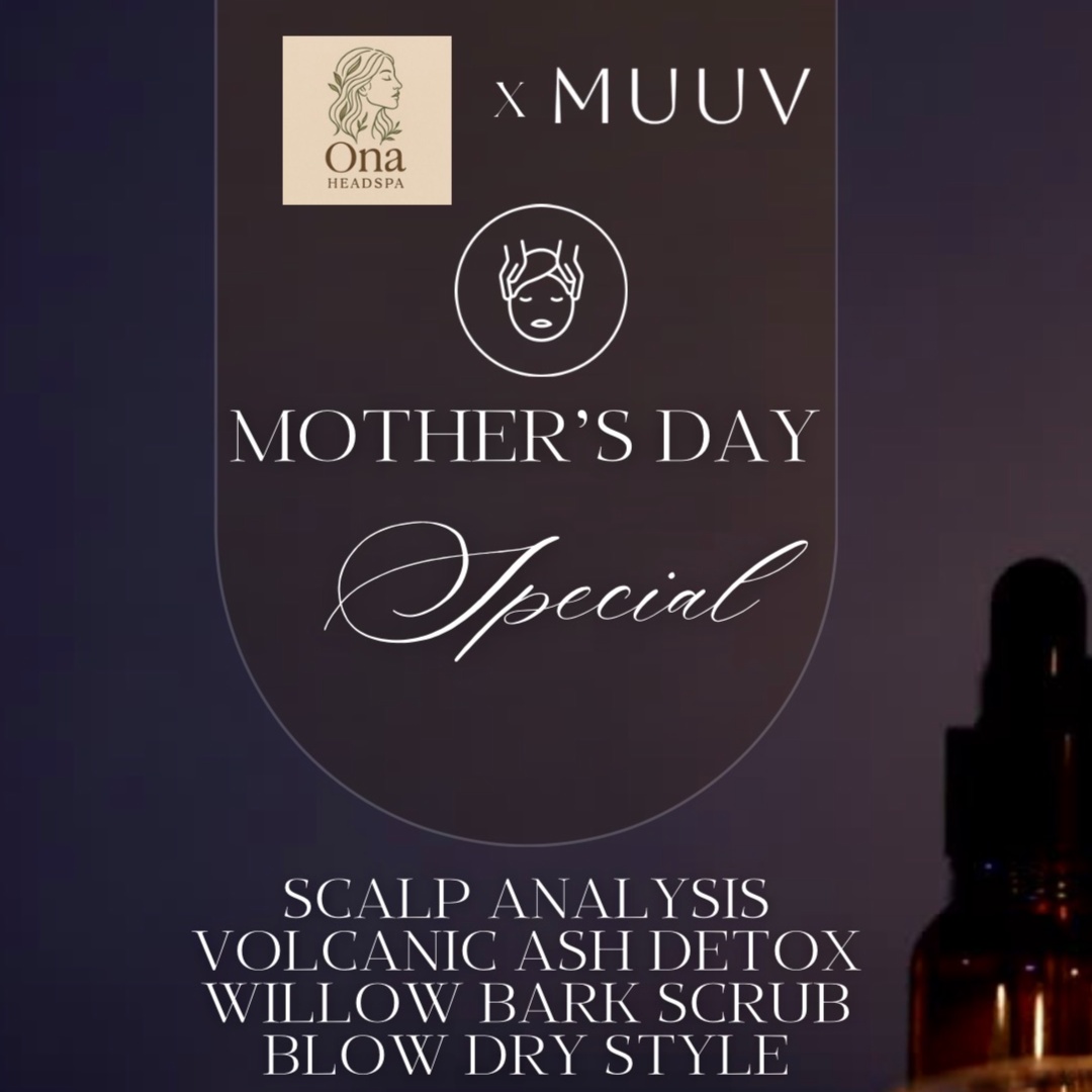Muuv's Mothers Day Special at Ona HeadSpa in Walnut Creek, CA