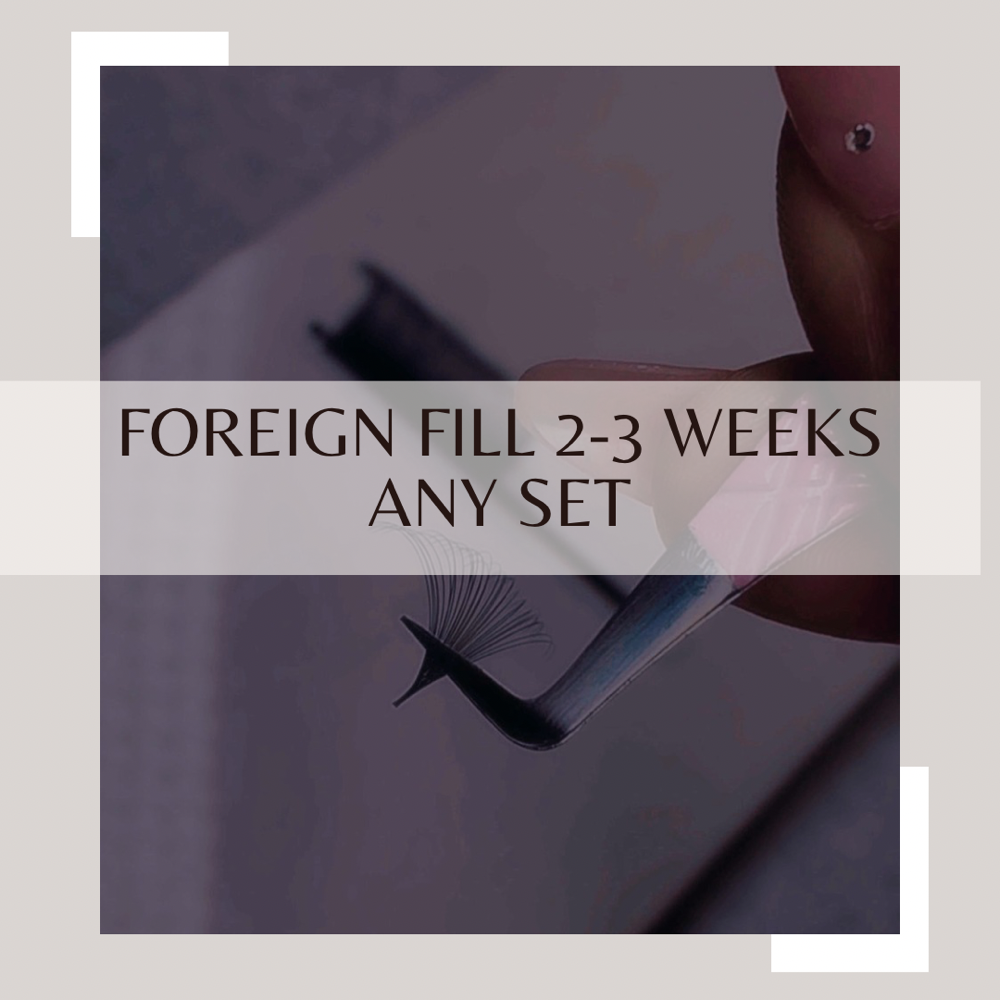 Foreign Fill 2-3weeks Any Set