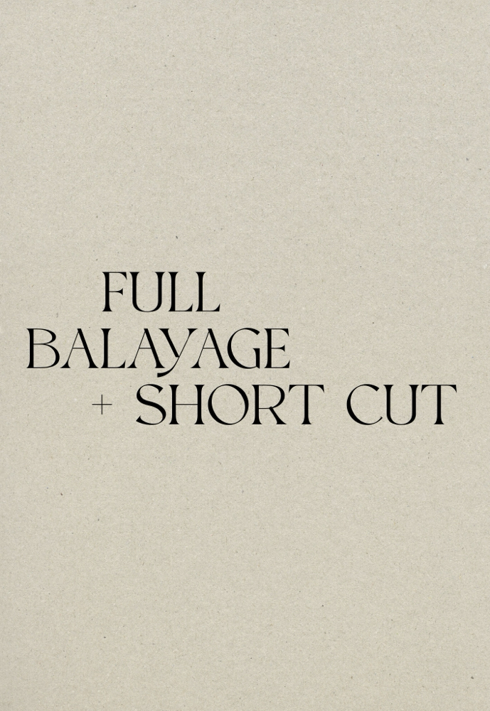 Full Balayage + Cut (short)