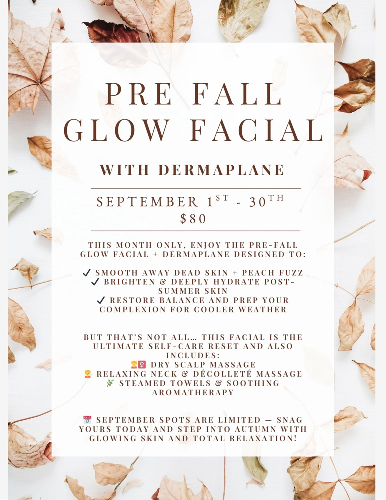 Pre Fall Glow Facial + Dermaplane