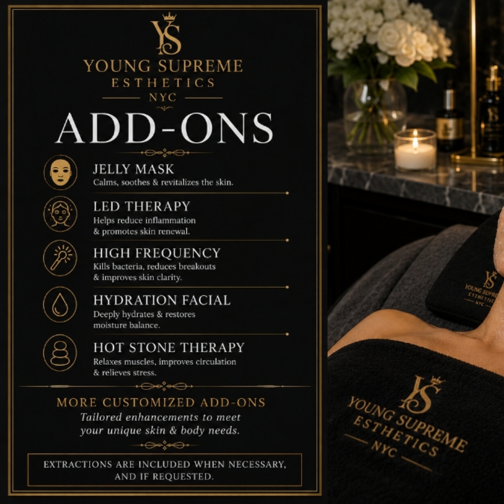 ADD-ONS Customized at Young Supreme Esthetics NYC in New York, NY
