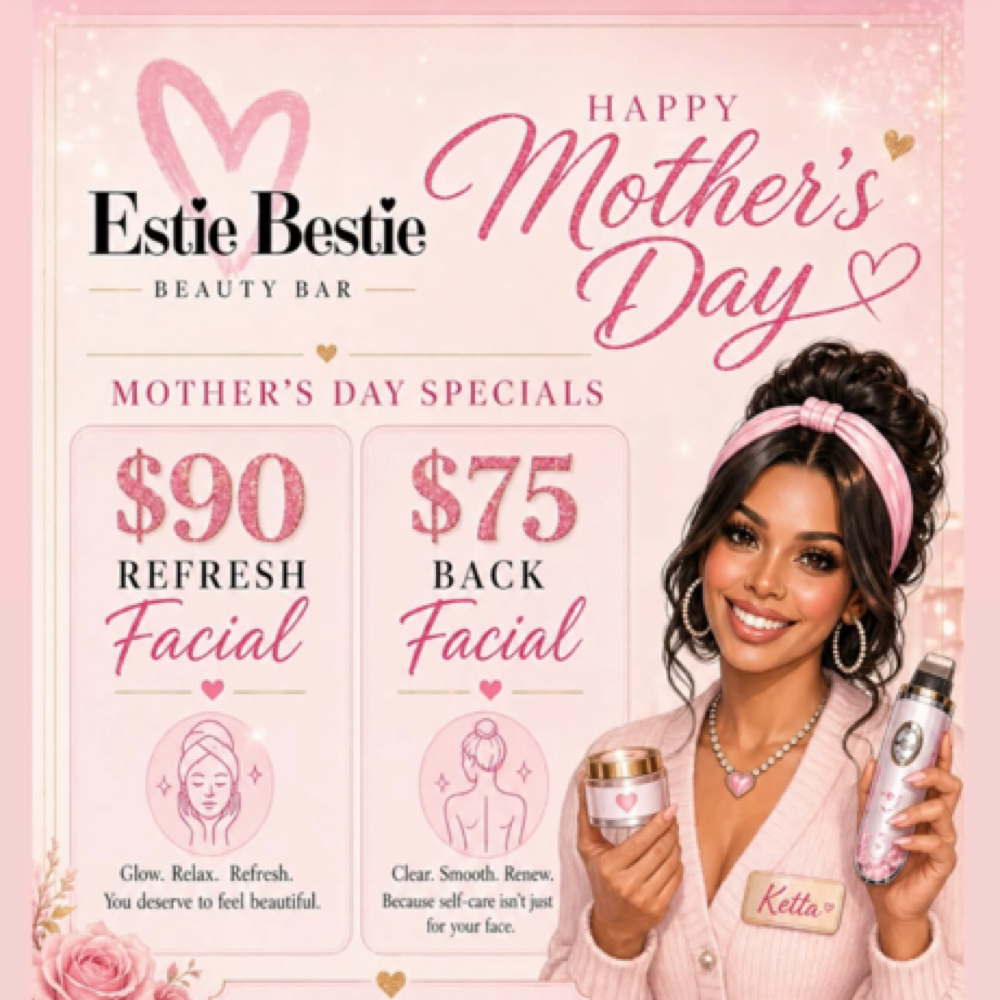 MOTHERS DAY FACIAL at Estie Bestie Beauty Bar in Virginia Beach, VA