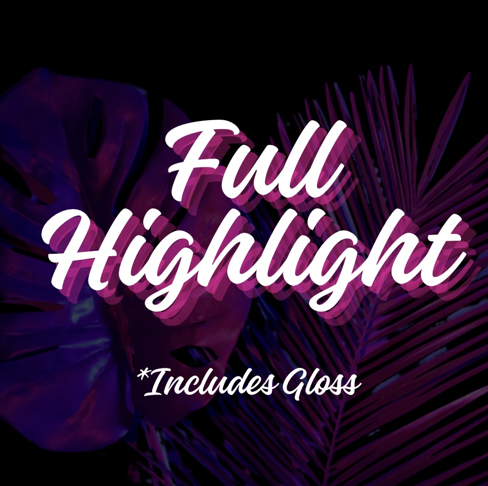 Full Highlight w/ Gloss