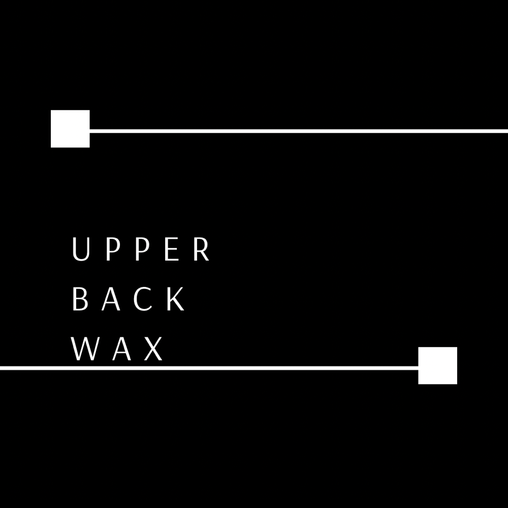 UPPER BACK WAX