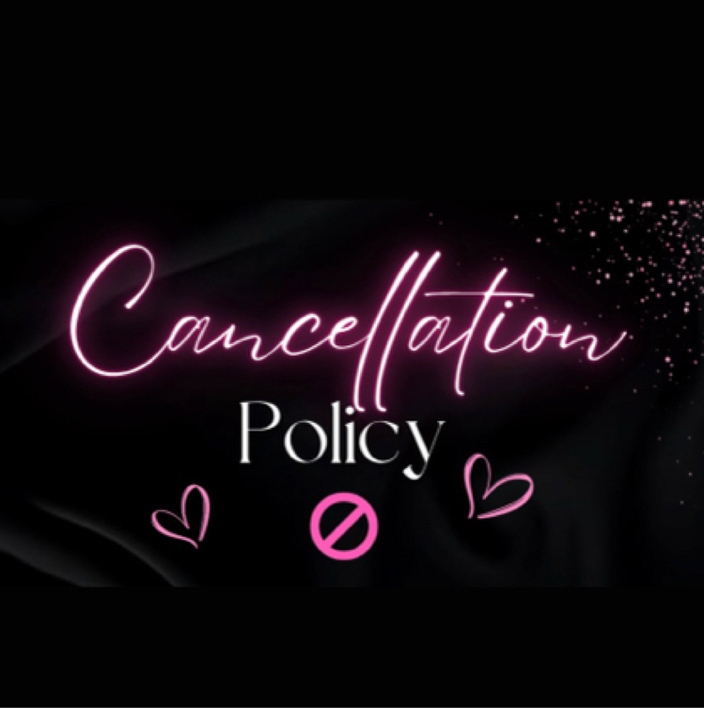 CANCELLATION POLICY at Lovely By Lex💕 in Danville, KY