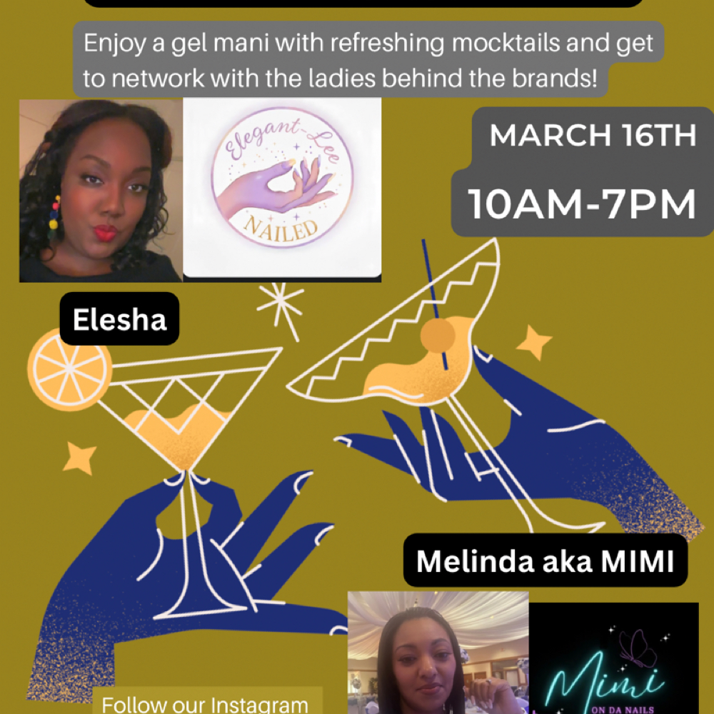 Mocktails And manis Event (3/16) at Elegantleenailed in Hyattsville, MD