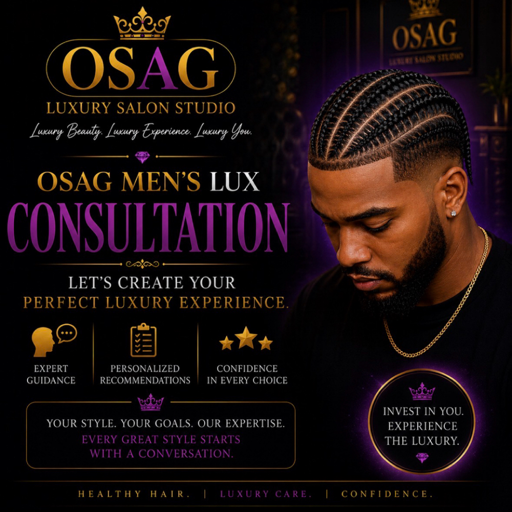 2)👑OSAG Men | CONSULTATION VIRTUAL at O.S.A.G Luxury Salon Studio in Montgomery, TX