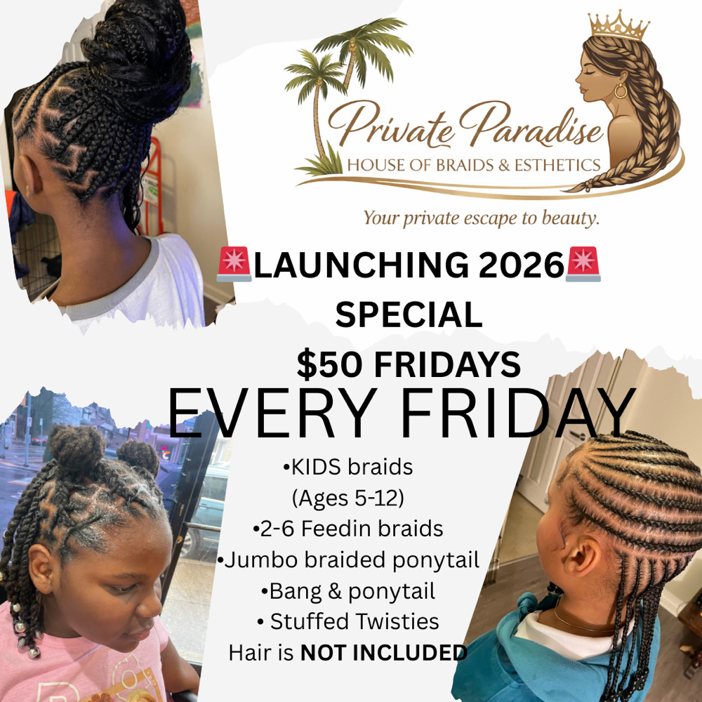 ✨$50 FRIDAYS✨ at Private Paradise House of Braids & Esthetics in Pittsburgh, PA