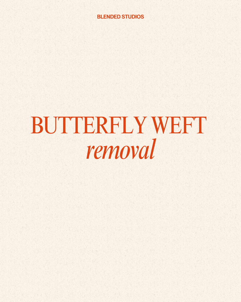 Butterfly Weft Removal