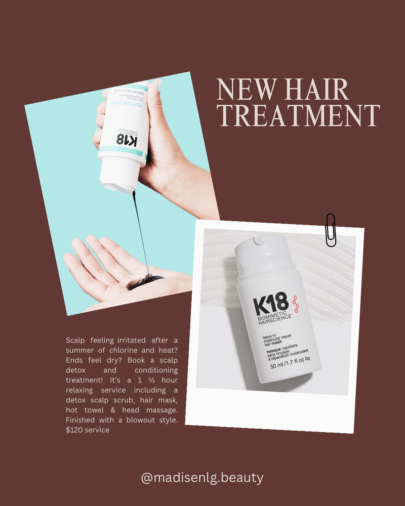 K18 Scalp Treatment at MadisenLG.Beauty in Roseville, CA