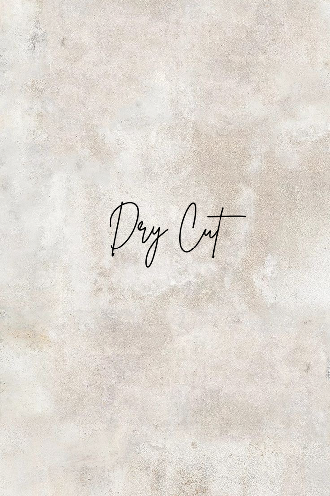 Dry Cut