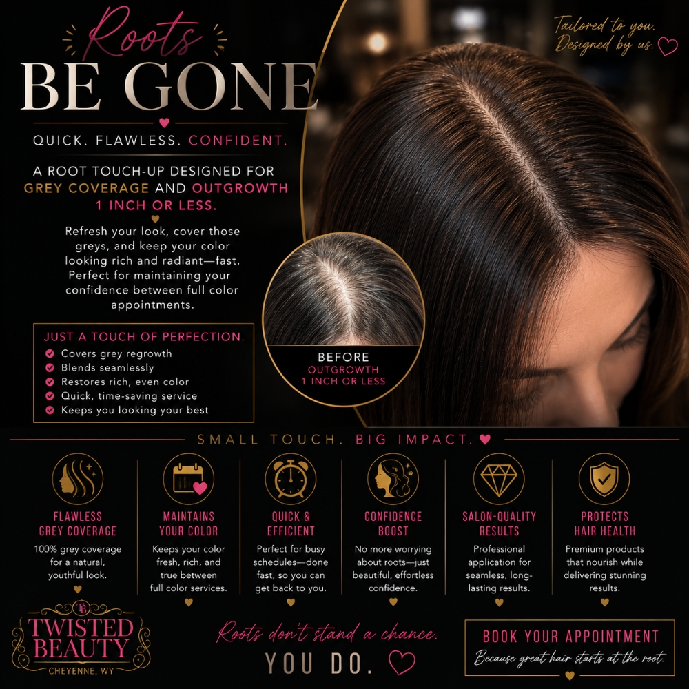 Roots Be Gone* at Twisted Beauty in Cheyenne, WY