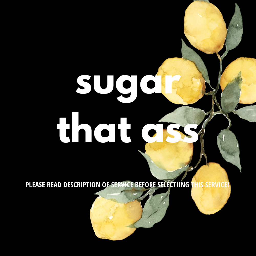 Sugar that Ass