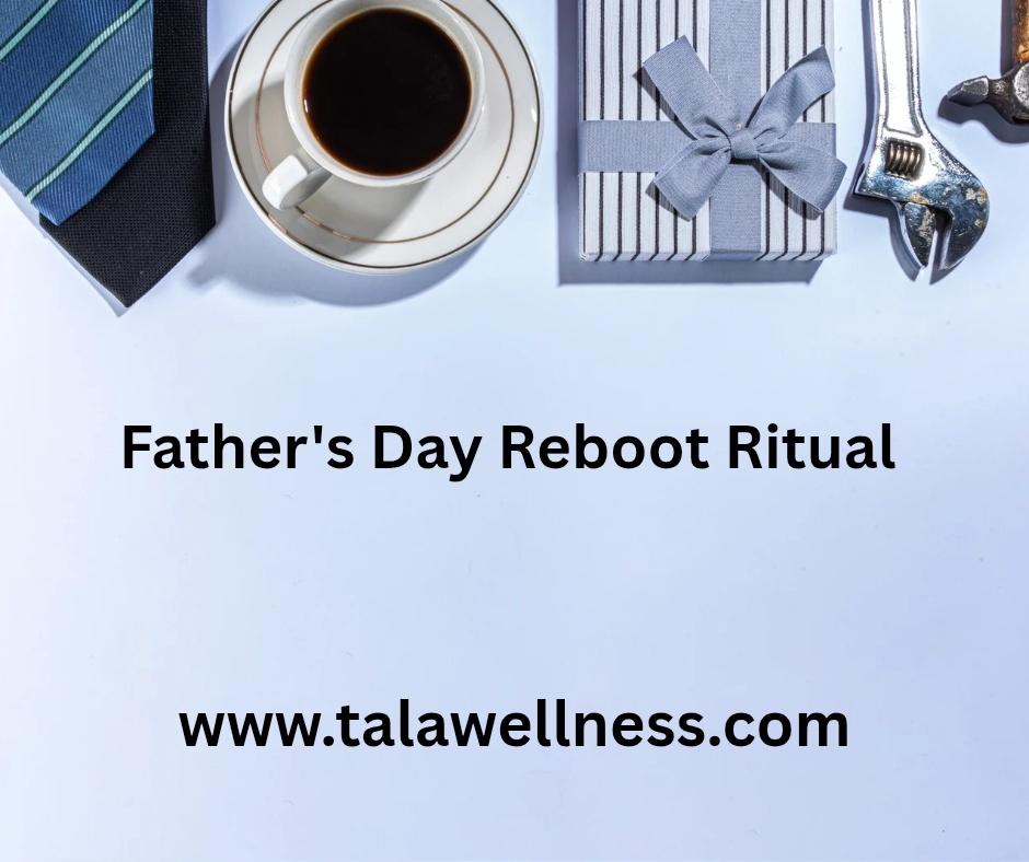 Reboot Ritual Father's Day Special