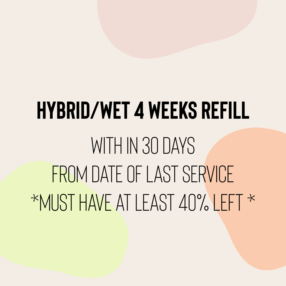 4 Weeks Hybrid Or Wet Look Refill