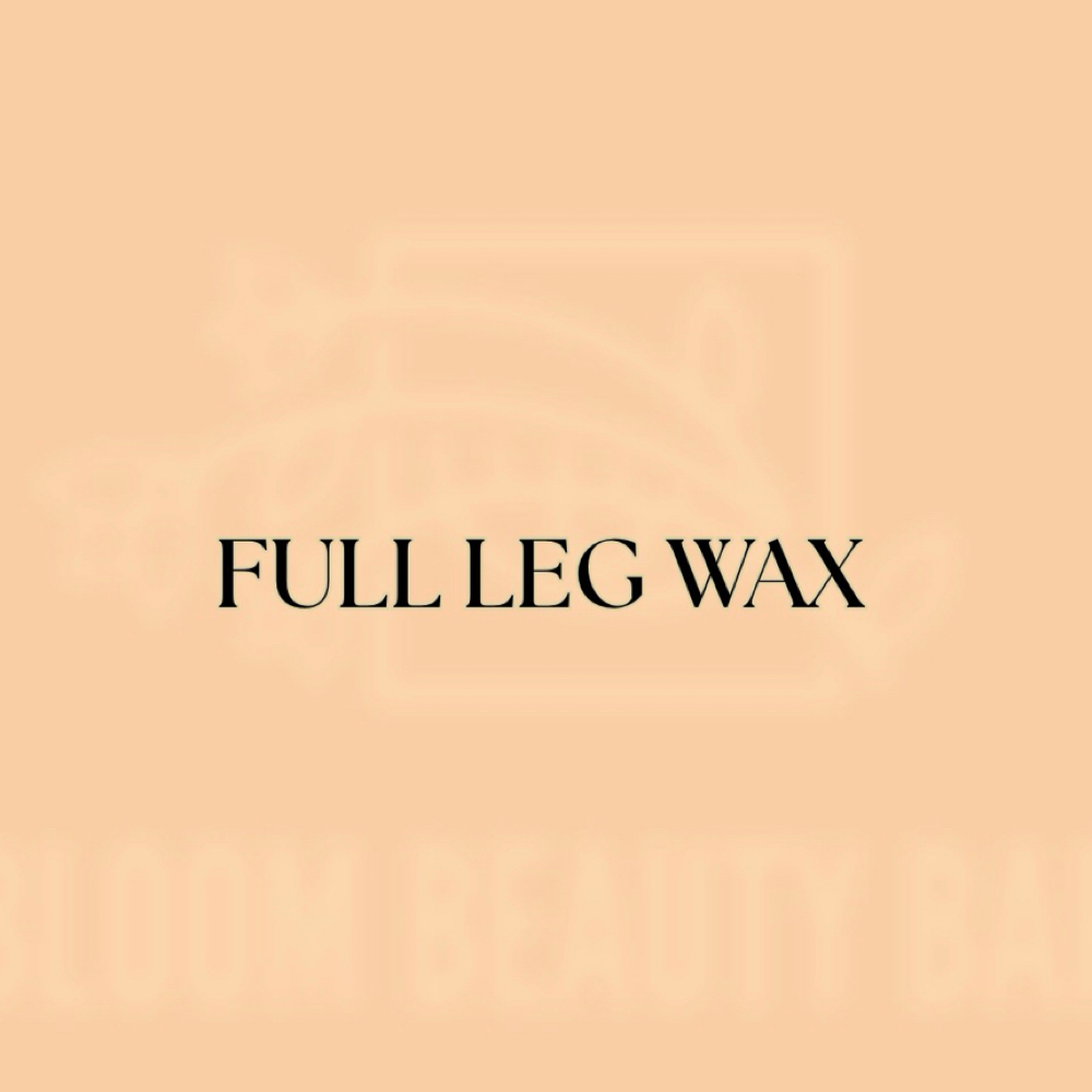Full Leg Wax at Bloom Beauty Bar LLC in Houston, TX