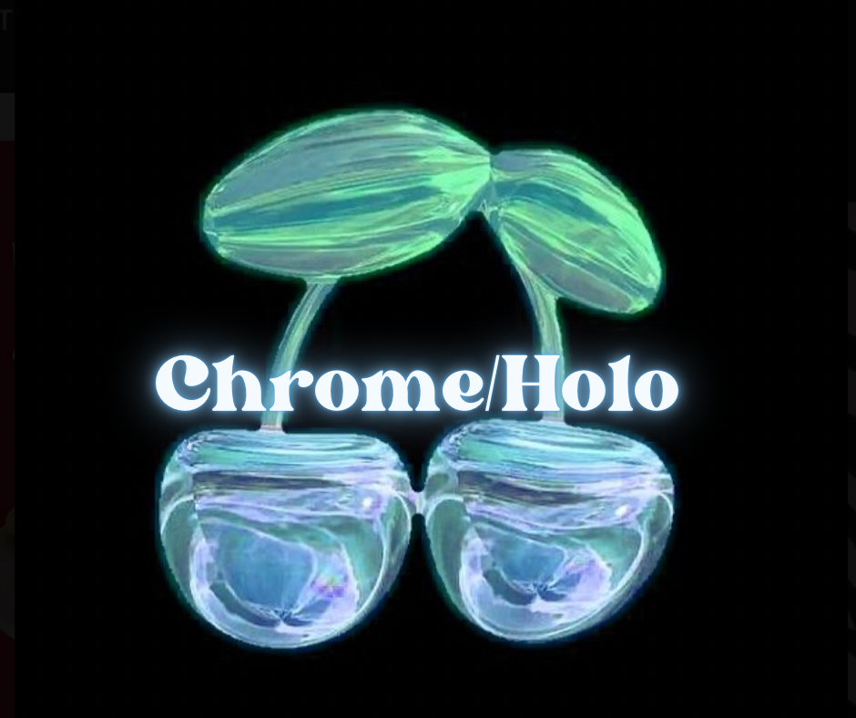 Chrome/Holographic Effect