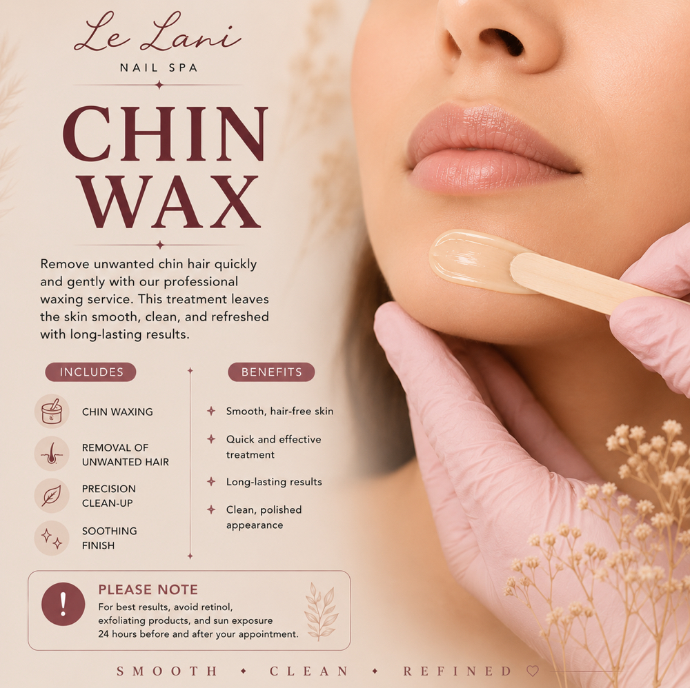 CHIN WAXING at Le Lani Nail Spa in Los Angeles, CA