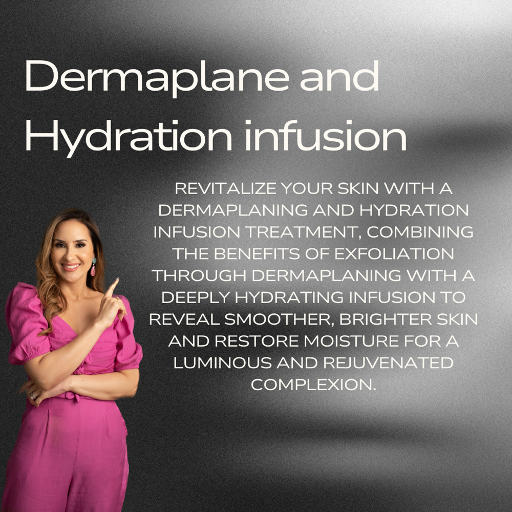 Dermaplaning And Hydration Infusion