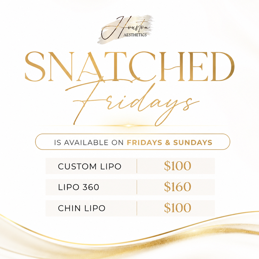 Snatched Friday at Houston Aesthetics in Houston, TX