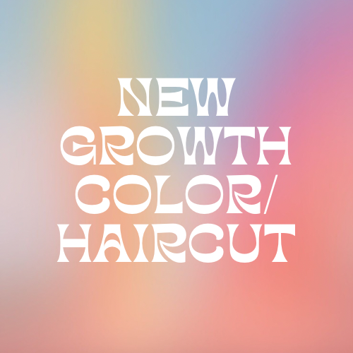New Growth Color/Haircut