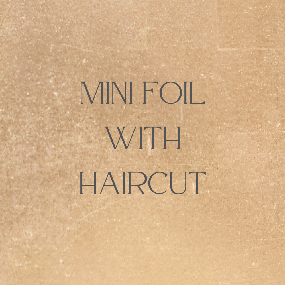 Mini Foil With Haircut