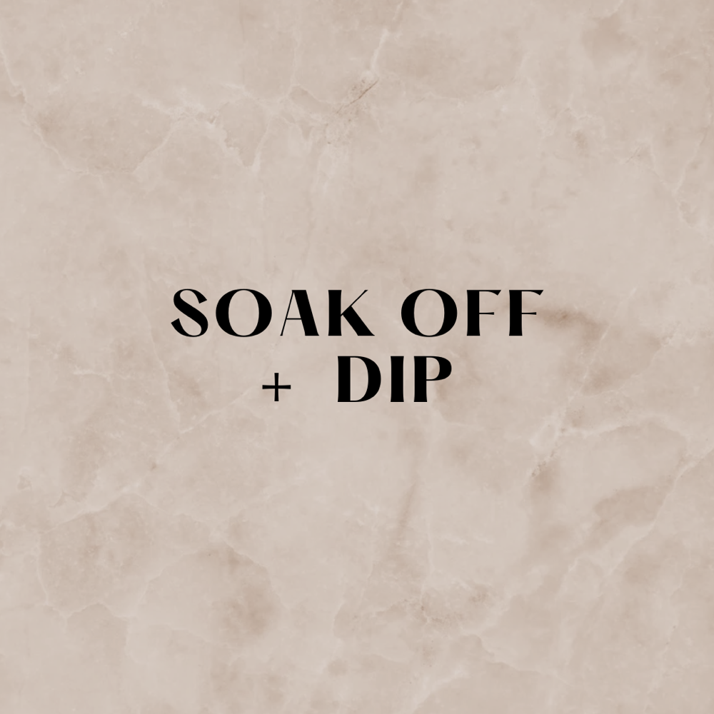 Soak Off + Dip